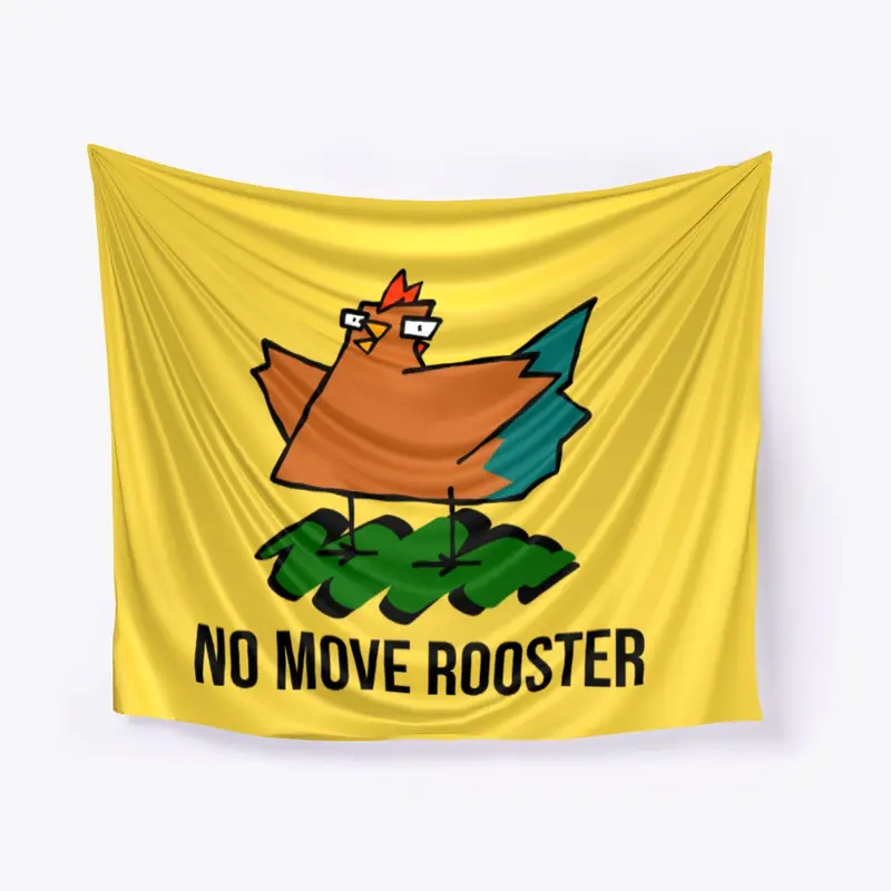 NO MOVE ROOSTER
